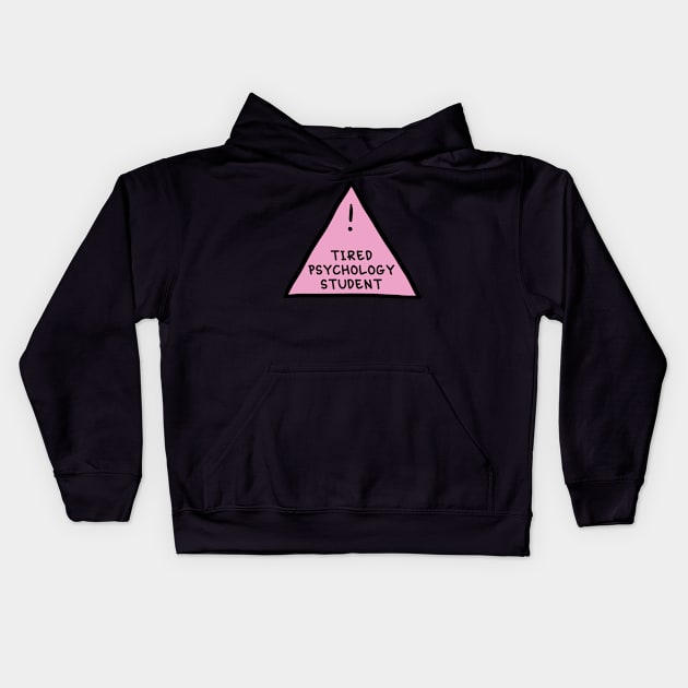 ⚠️ Tired Psychology Student (Light Pink) ⚠️ Kids Hoodie by orlumbustheseller